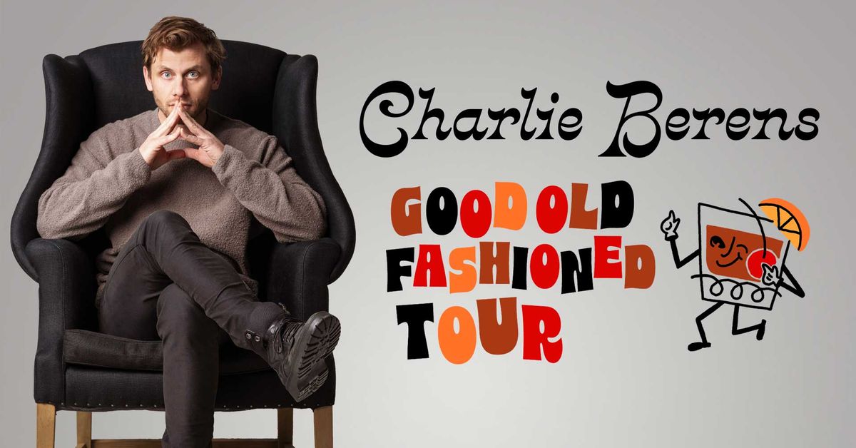 Charlie Berens: Good Old Fashioned Tour