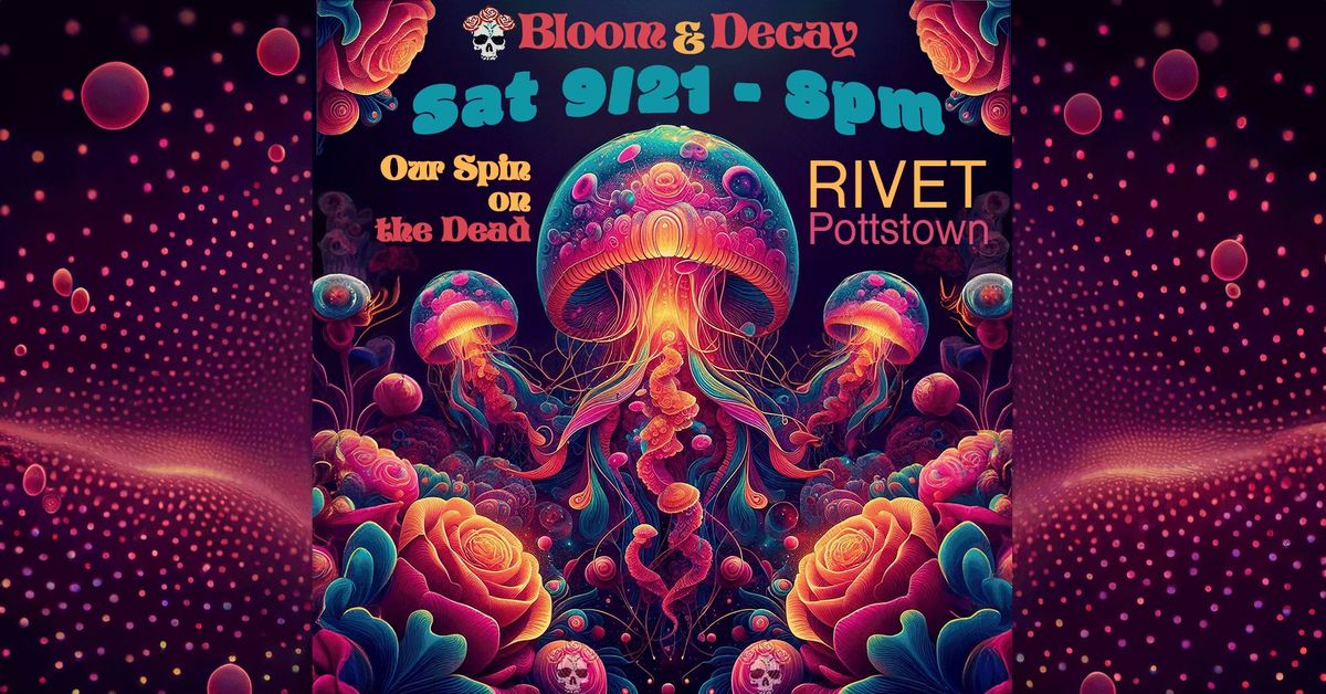 Bloom & Decay (Grateful Dead Tribute) - LIVE at Rivet!