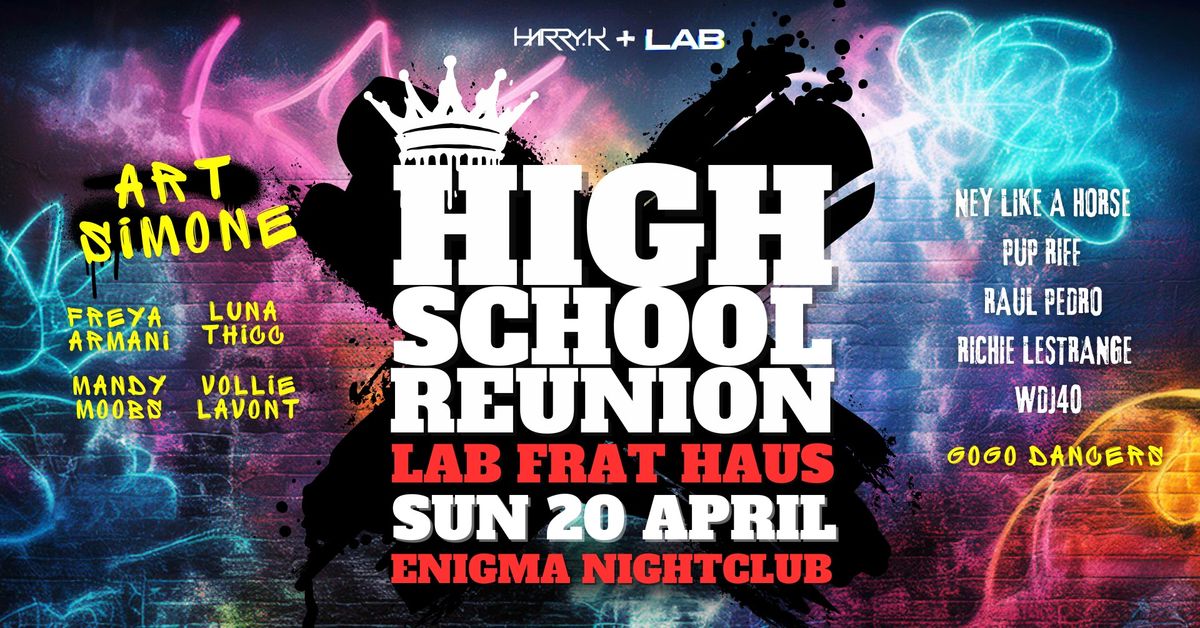 High School Reunion Ft Art Simone | LAB Frat Haus - Easter Sunday