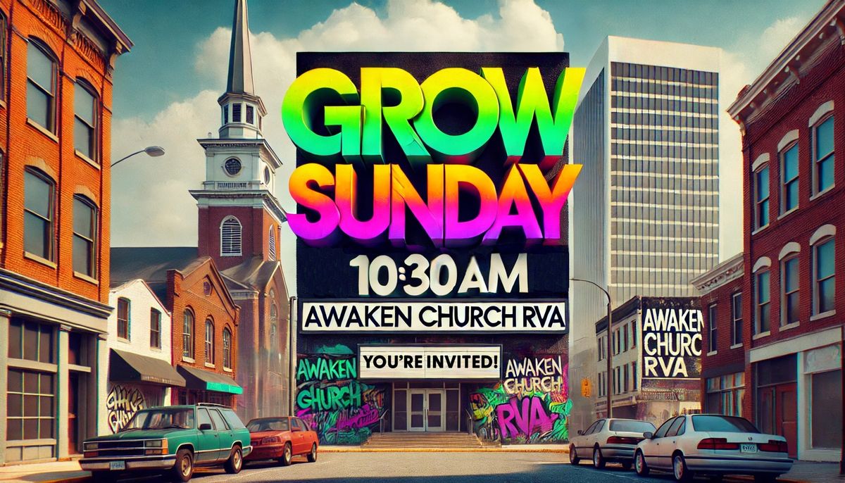 Grow Sunday \/ 2-23-25 \/ 10:30 AM \/ You're Invited!