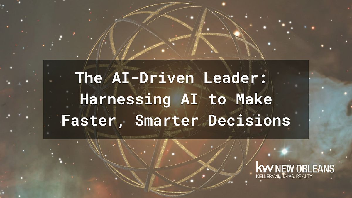 The AI-Driven Leader: Harnessing AI to Make Faster, Smarter Decisions