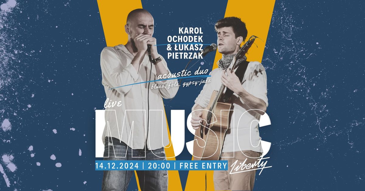 KAROL OCHODEK & \u0141UKASZ PIETRZAK LIVE @LIBERTY | BLUES FOLK & GYPSY JAZZ (14.12.2024)