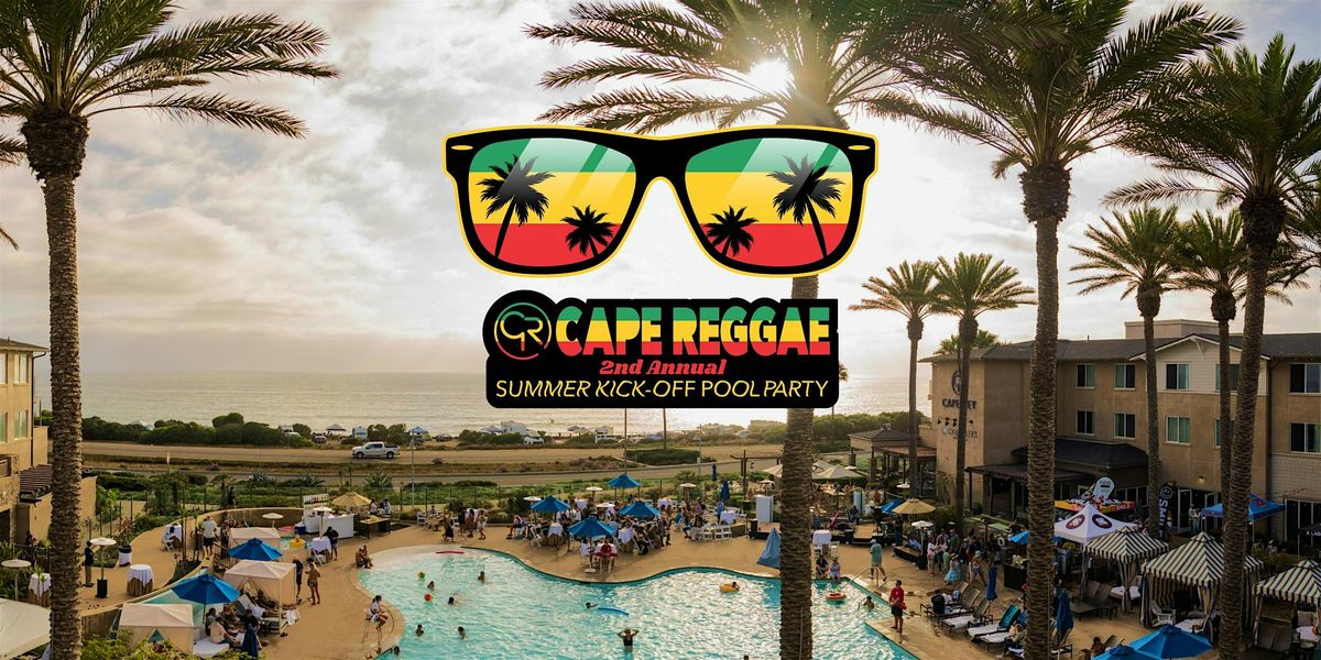 Cape Reggae - 2nd Annual Summer Kick-Off Pool Party