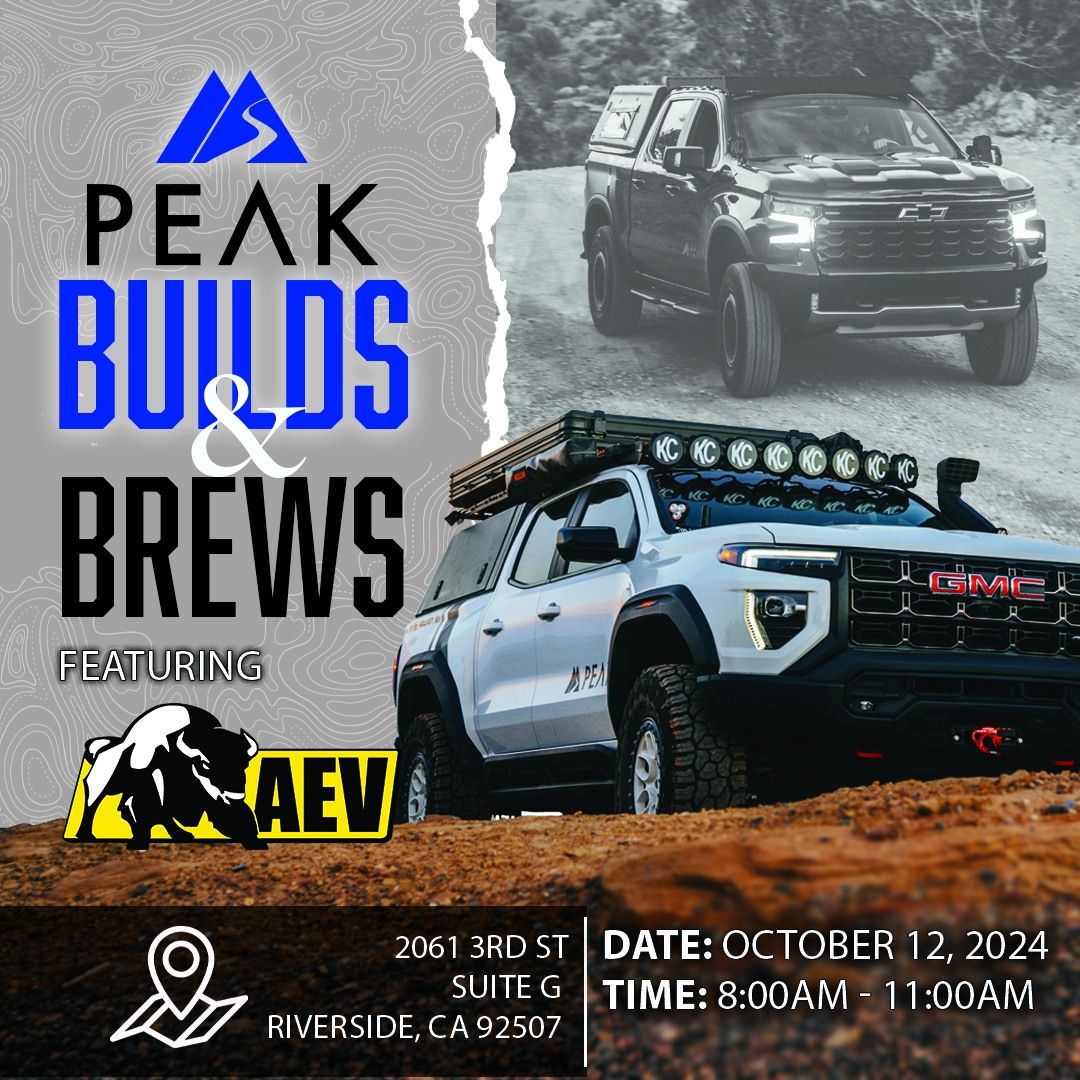 Peak Builds & Brews Featuring AEV & More!