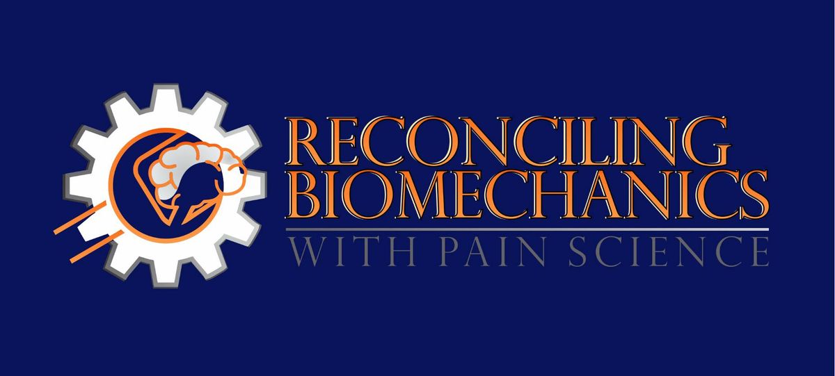 "Reconciling Biomechanics with Pain Science" med Greg Lehman