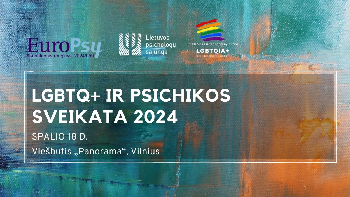 Tarpdisciplinin\u0117 mokslin\u0117-praktin\u0117 konferencija \u201eLGBTQ+ ir psichikos sveikata\u2018 2024\u201c