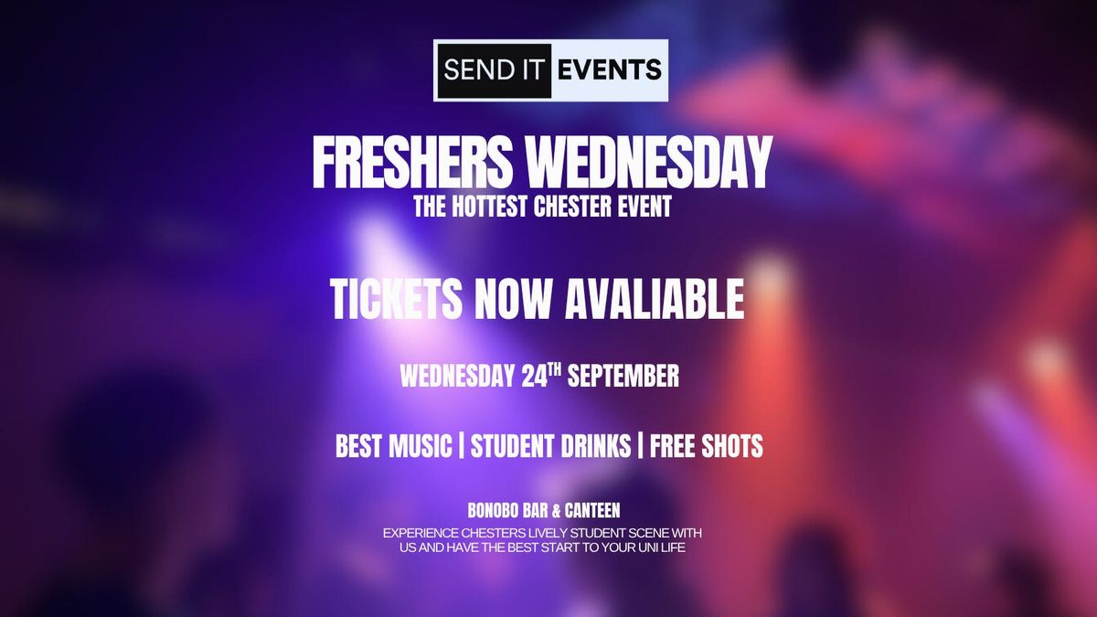 SEND IT PRESENTS - FRESHERS WEDNESDAYS