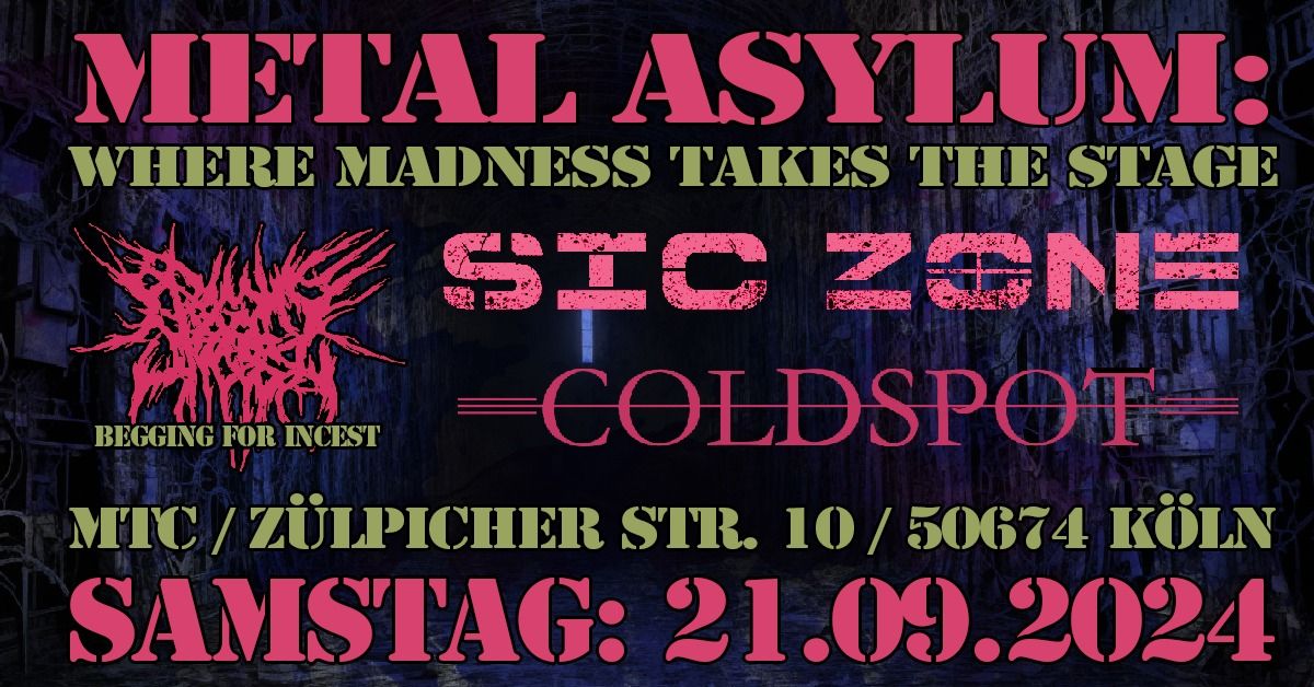 Metal Asylum:  Where Madness Takes the Stage \/ BFI \/ Sic Zone \/ + Guest