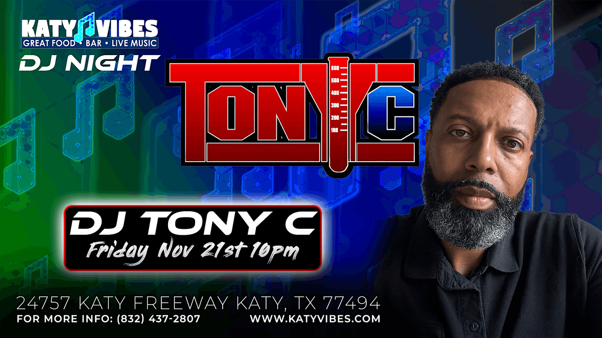 DJ Night with Tony C at Katy Vibes!