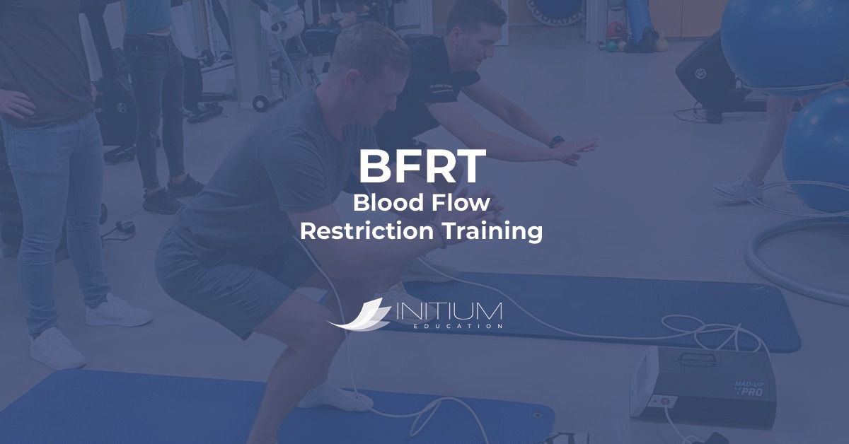 Blood Flow Restriction Training (BFRT)