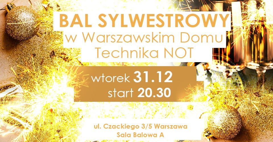 BAL SYLWESTROWY W WARSZAWSKIM DOMU TECHNIKA NOT