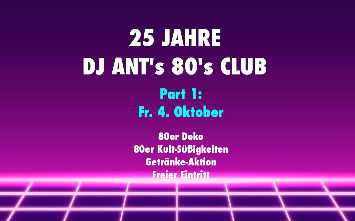 25 Jahre DJ ANT's 80's CLUB - Part 1