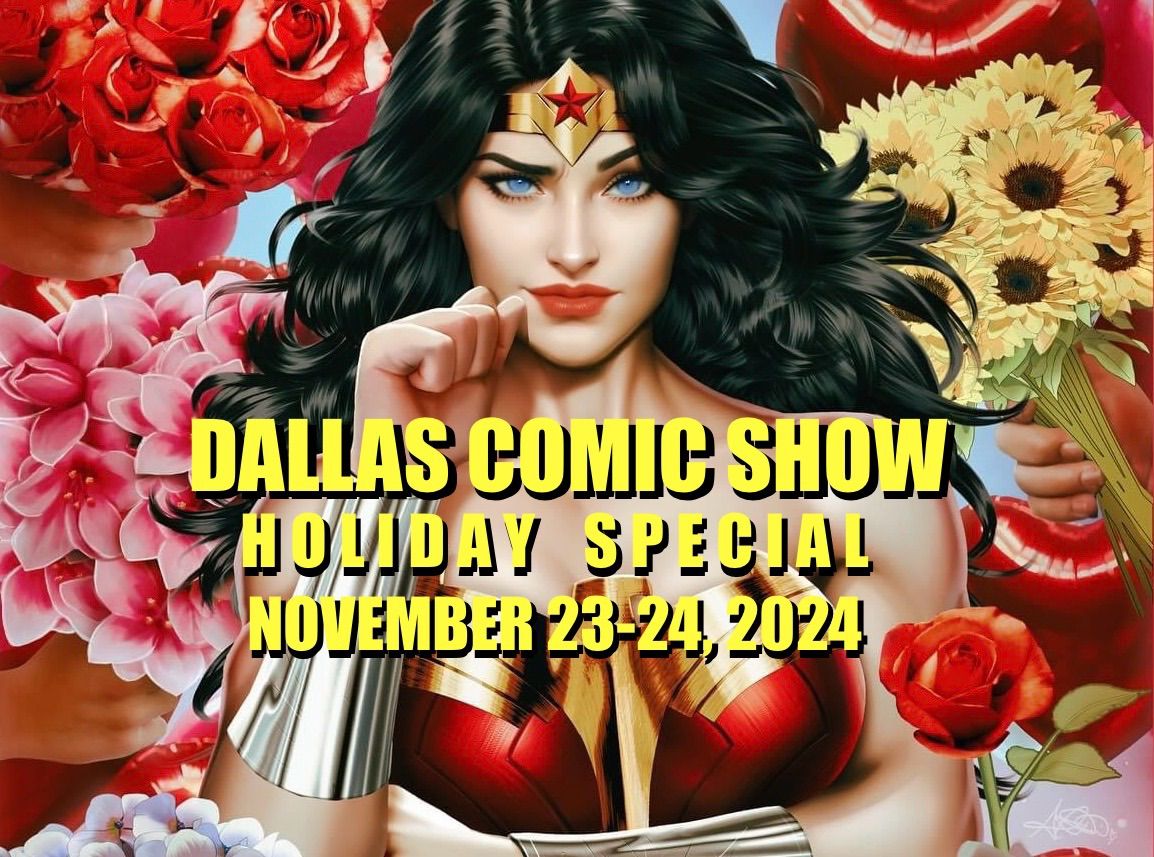 DALLAS COMIC SHOW\u2019s Holiday Special this November 23-24, 2024