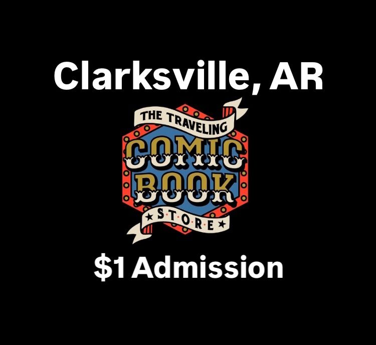 Clarksville, AR - The Traveling Comic Book Store 