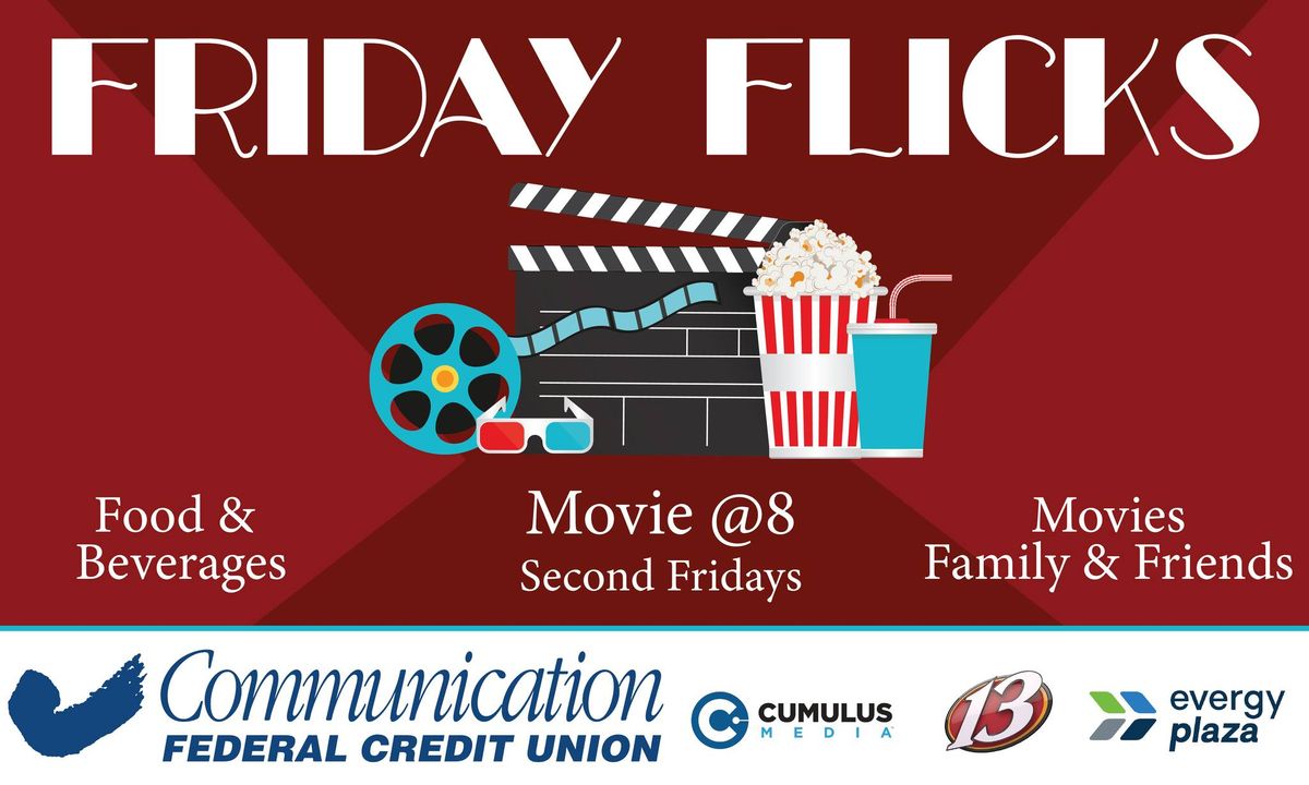 Friday Flicks presented by Communications Federal Credit Union