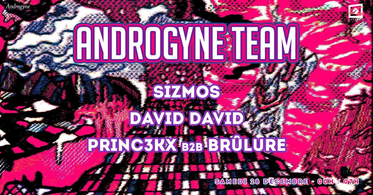 Macadam \u2022 Androgyne Team \u2022 Sizmos ~ David David ~ Princ3kx B2B Br\u00fblure