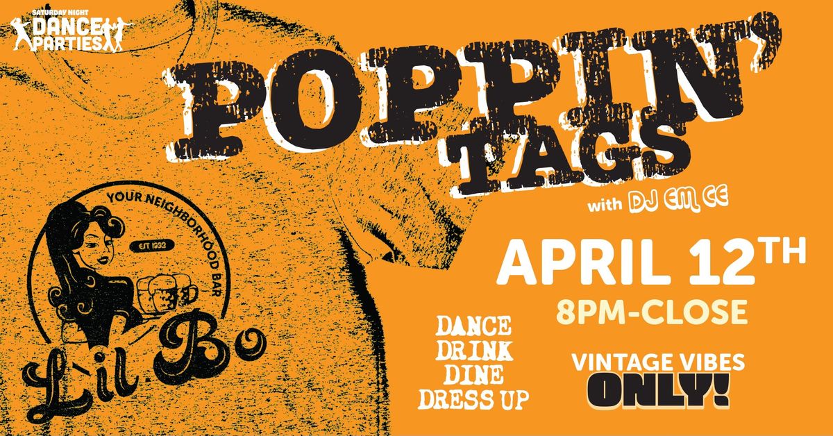 Poppin' Tags (Vintage Vibes ONLY!) Dance Party @ Lil Bo