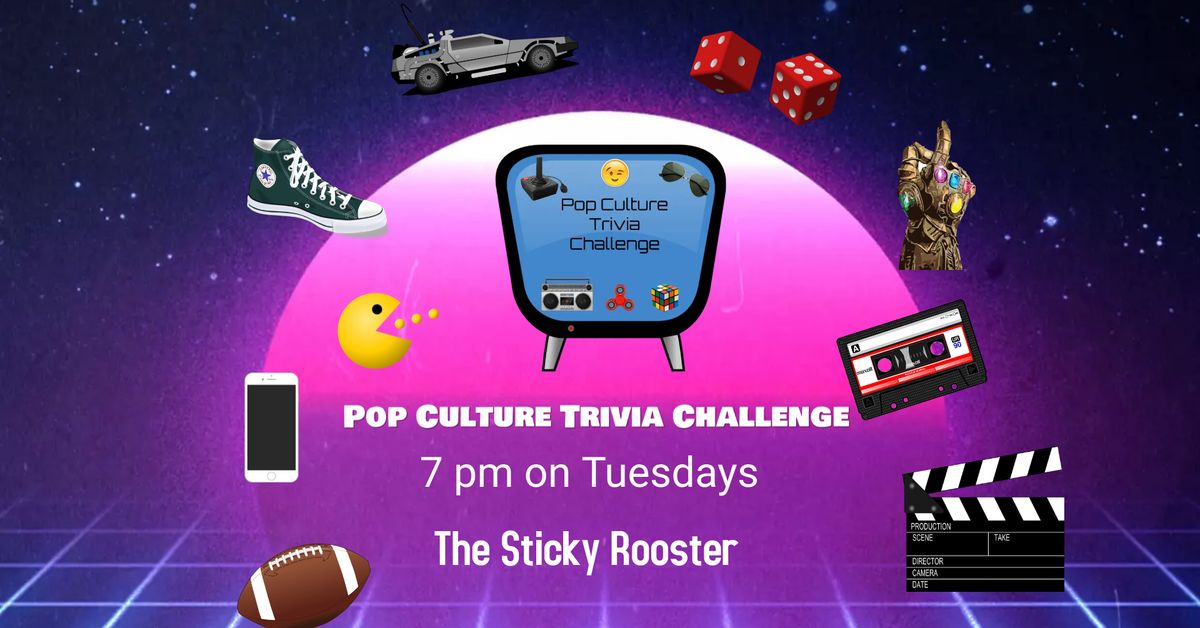 Pop Culture Trivia Challenge-The Sticky Rooster