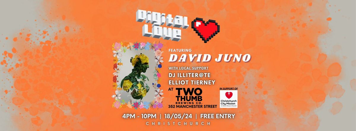 DIGITAL LOVE FT. DAVID JUNO + DJ ILLITER@TE + ELLIOT TIERNEY