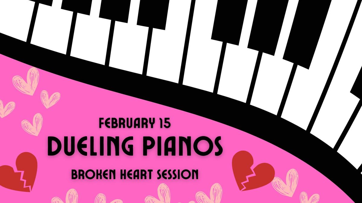 Dueling Pianos Broken Heart Session