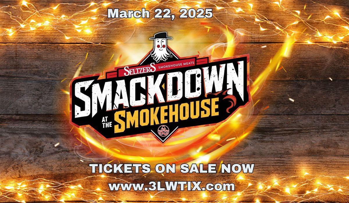 3LW - Smackdown at the Smokehouse