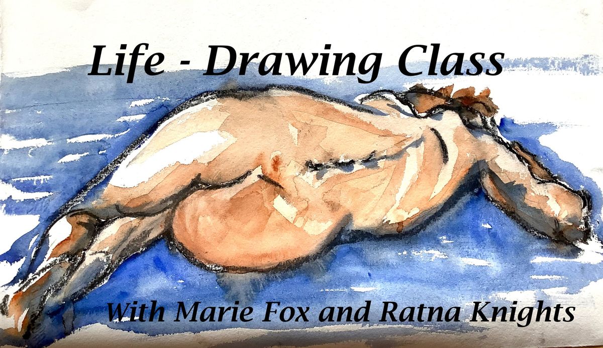 Life-drawing Class with Marie Fox and Ratna Knights