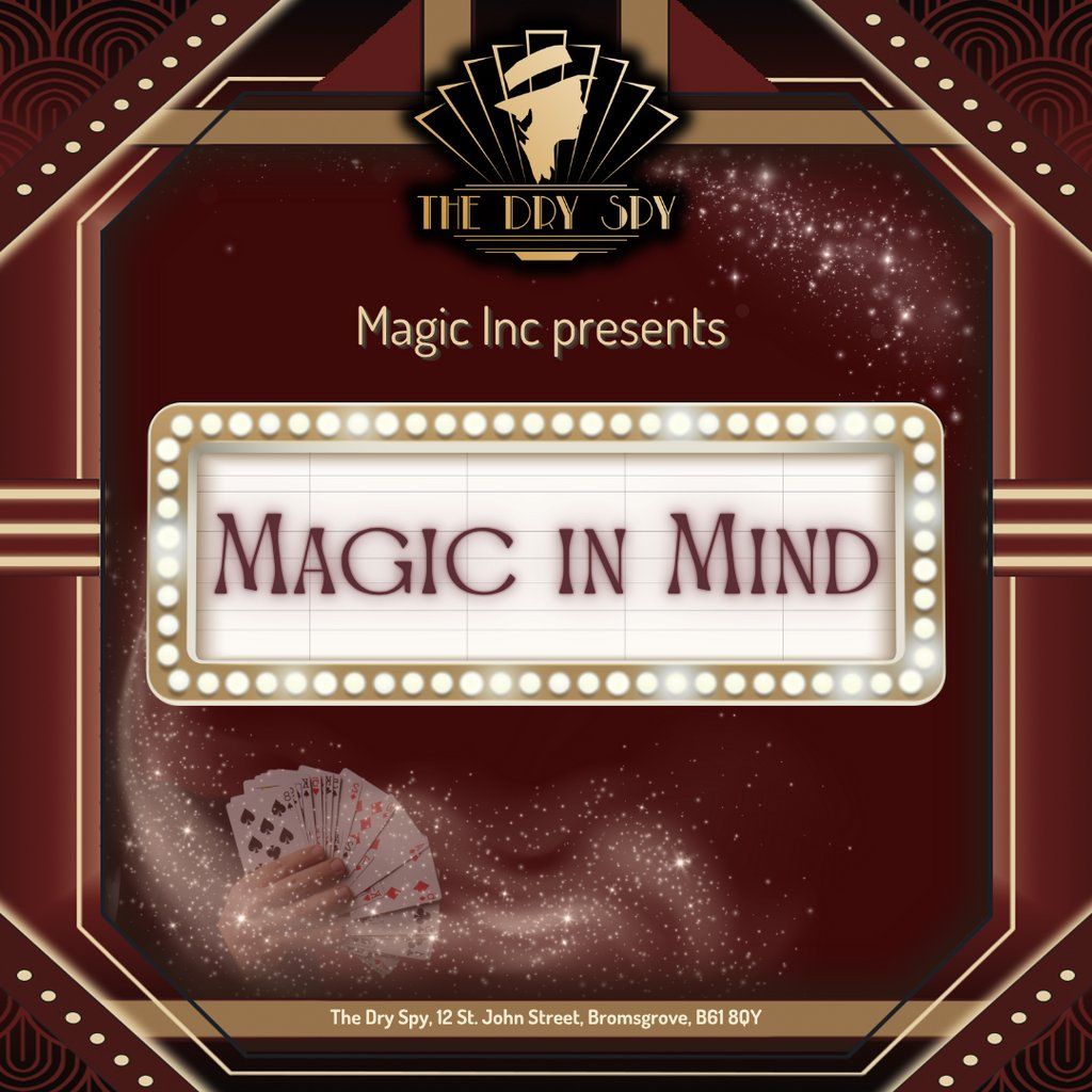 Magic Inc Presents Magic in Mind at The Dry Spy