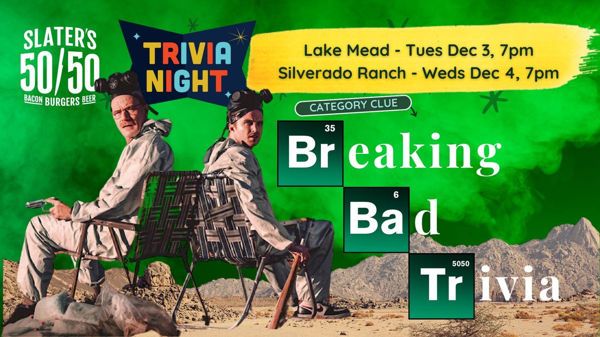 "Breaking Bad\u201d Trivia Night @ Slater's 50\/50 Silverado Ranch