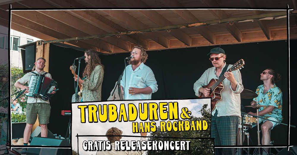 Trubaduren & Hans Rockband \/\/ Gratis Koncert