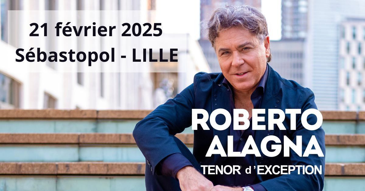 ROBERTO ALAGNA \u2022 SEBASTOPOL \u2022 LILLE \u2022 21 FEVRIER 2025