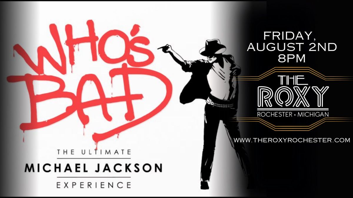 Who\u2019s Bad - The Ultimate Michael Jackson Experience