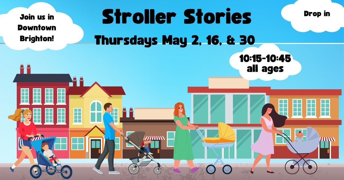 May Stroller Stories in Downtown Brighton!
