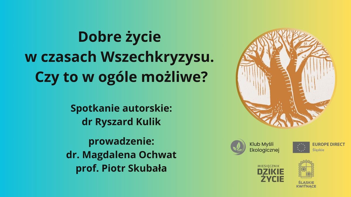 Dobre \u017cycie w czasach Wszechkryzysu... spotkanie autorskie z dr psychologii Ryszardem Kulikiem