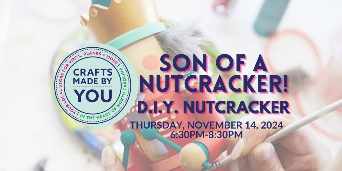 Son of a Nutcracker! D.I.Y Nutcracker + Hot Cocoa