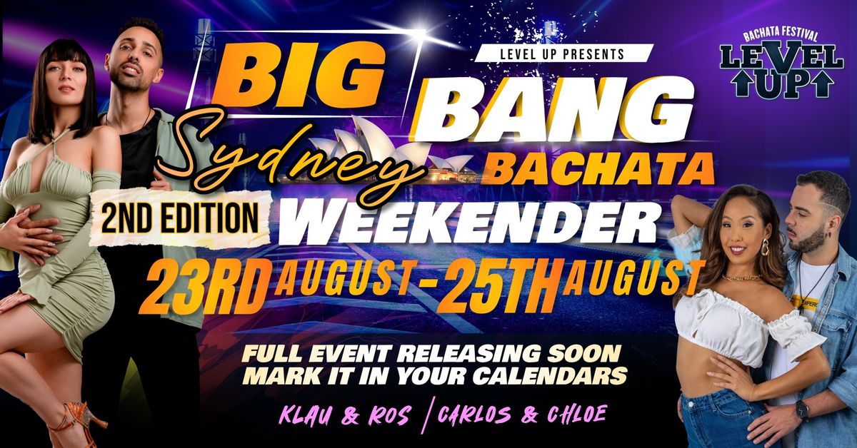 BIG BANG SYDNEY BACHATA WEEKENDER - NEW DATES! 23rd Aug - 25th Aug with ROS & KLAU & CARLOS & CHLOE