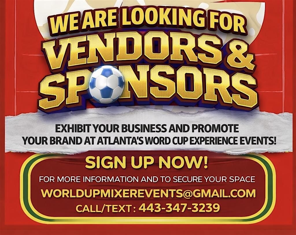 Sponsor\/Vendor Opprotunity The Atlanta WorldCup Experience Event Series