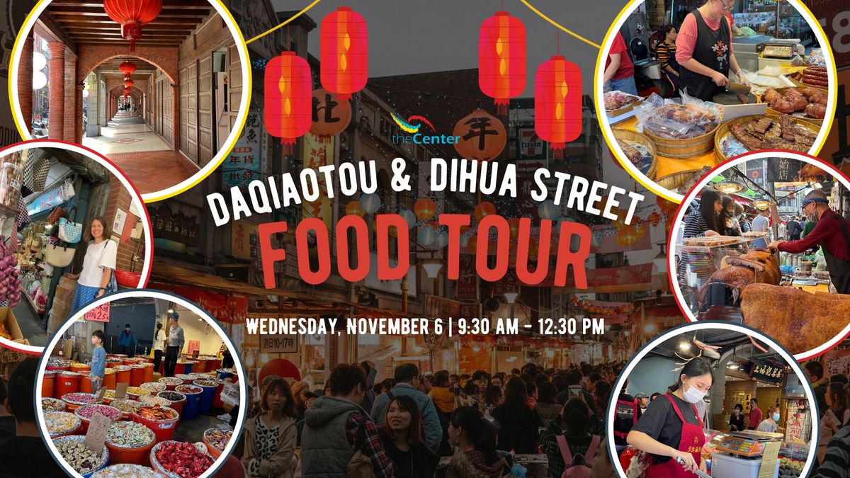 Daqiaotou and Dihua Street Food Tour