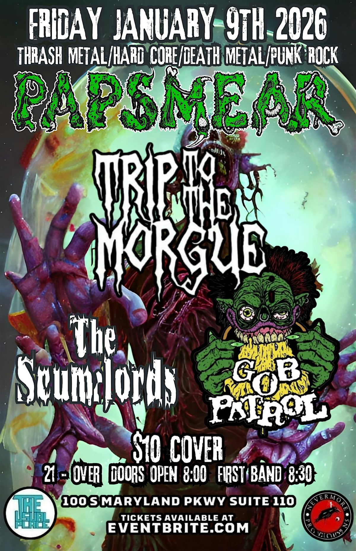 Papsmear,  Trip to the Morgue, The Scumlords and GOB Patrol