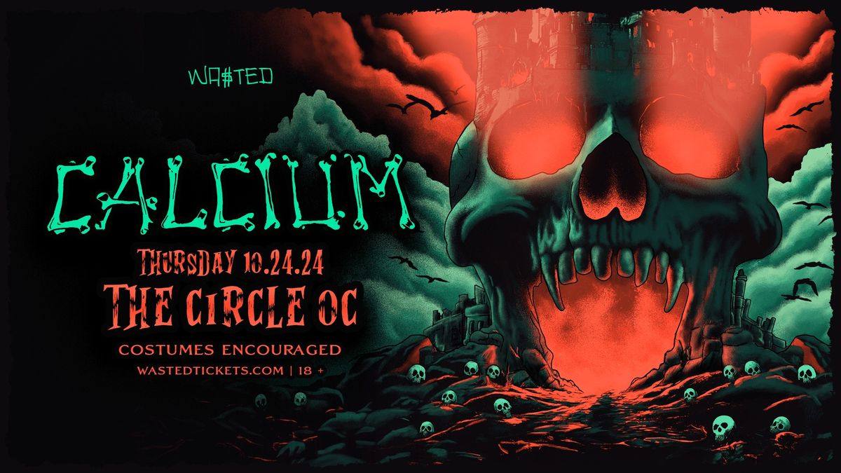 CALCIUM @ The Circle OC in Huntington Beach \/\/ Thursday 10.24.24 \/\/ 18+