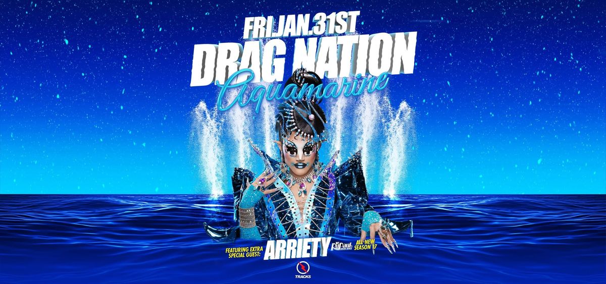 18+ Drag Nation: Aquamarine Ft. ARRIETY from RuPaul's Drag Race ALL-NEW S17