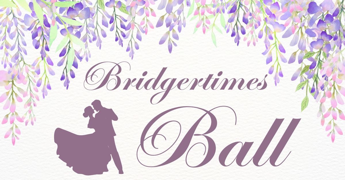 Bridgertimes Ball: A Bridgerton Event