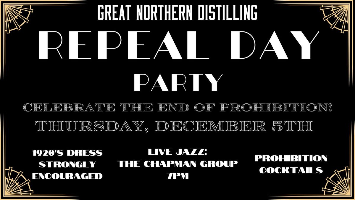 Repeal Day Party - Great Northern Distilling