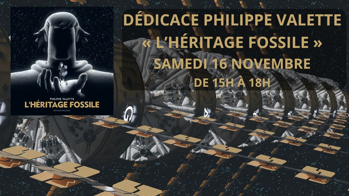 D\u00e9dicace Philippe Valette "L'H\u00e9ritage fossile"