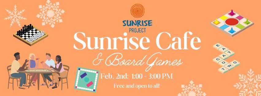 Sunrise February Cafe: Games! 