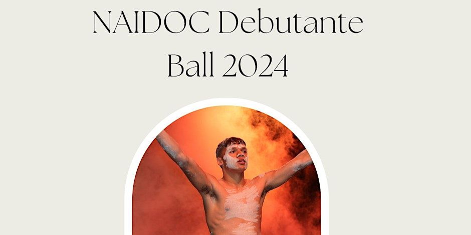 NAIDOC DEBUTANTE BALL 2024