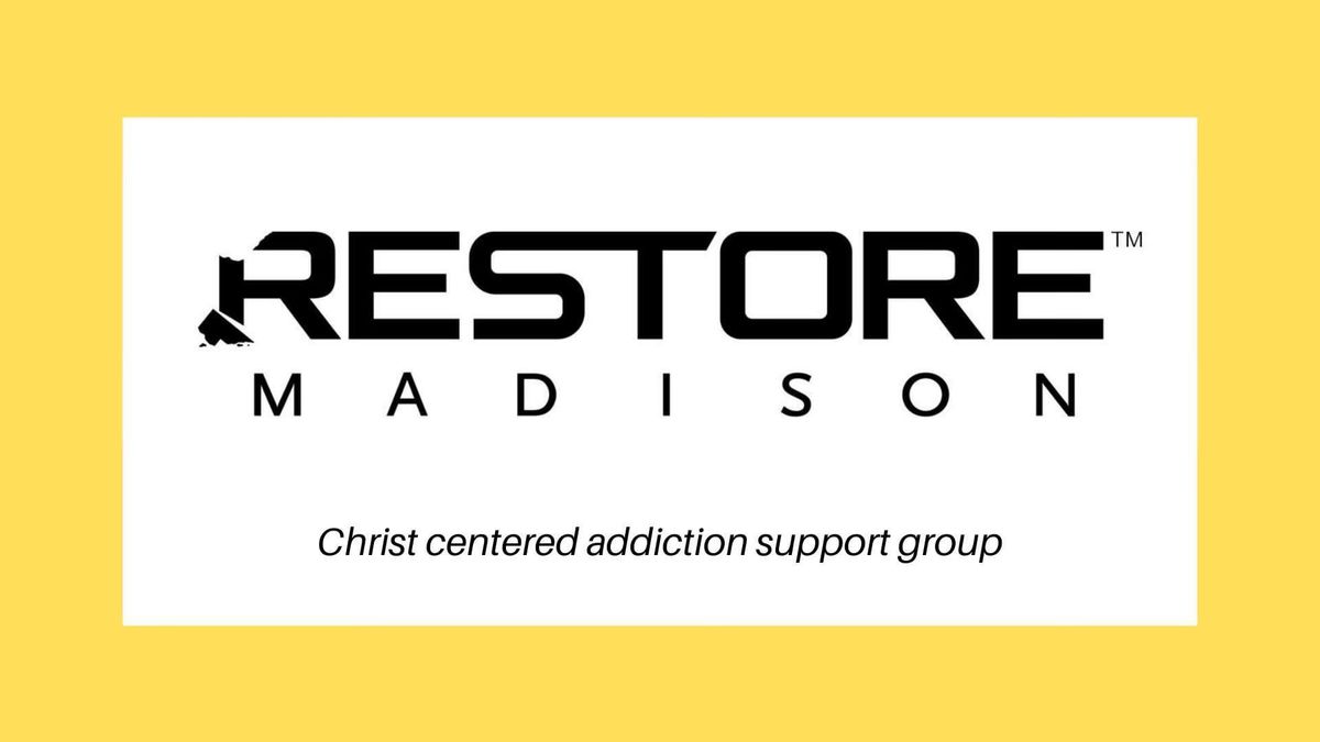 RESTORE MADISON Addiction Recovery Support Meeting