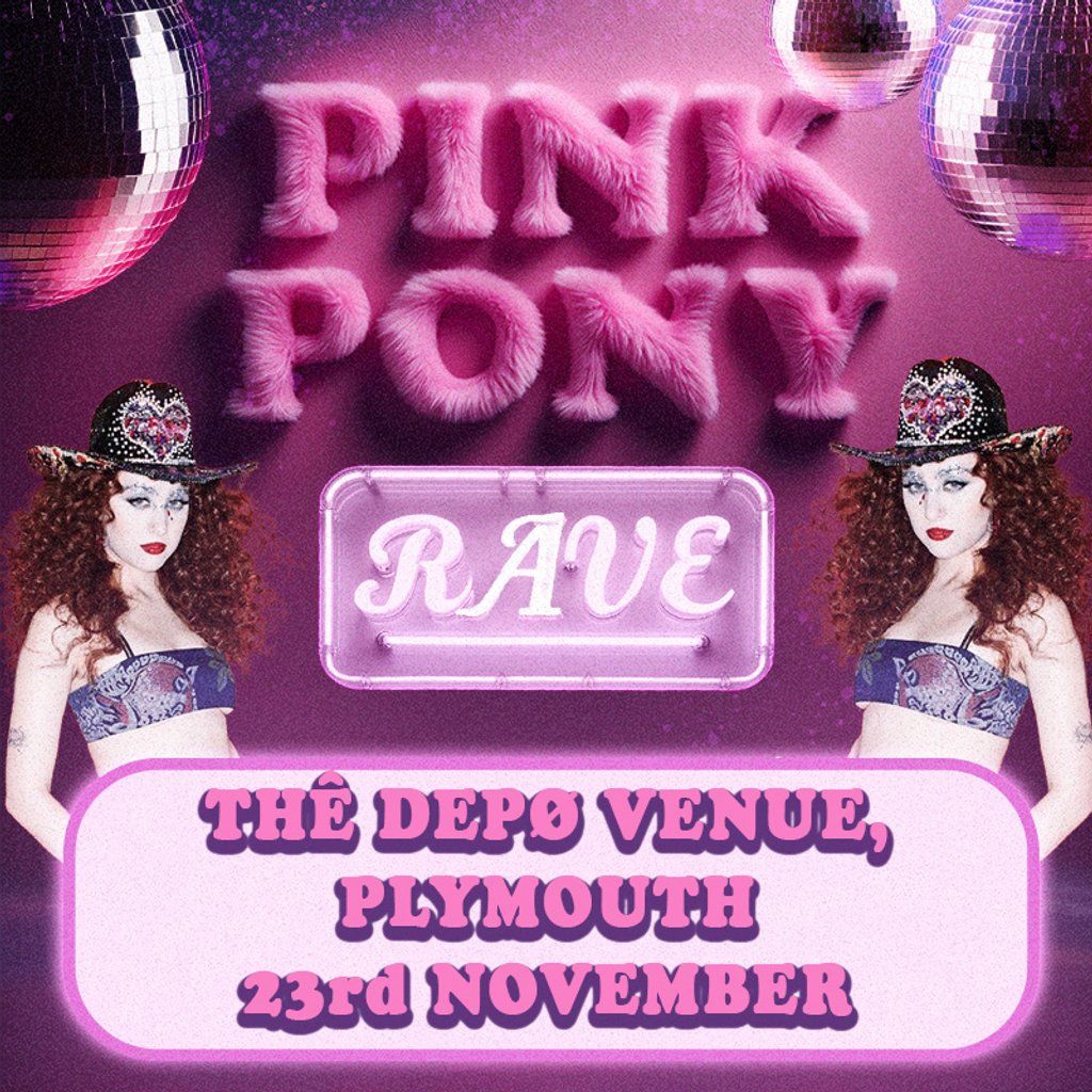 Pink Pony Rave (Plymouth)