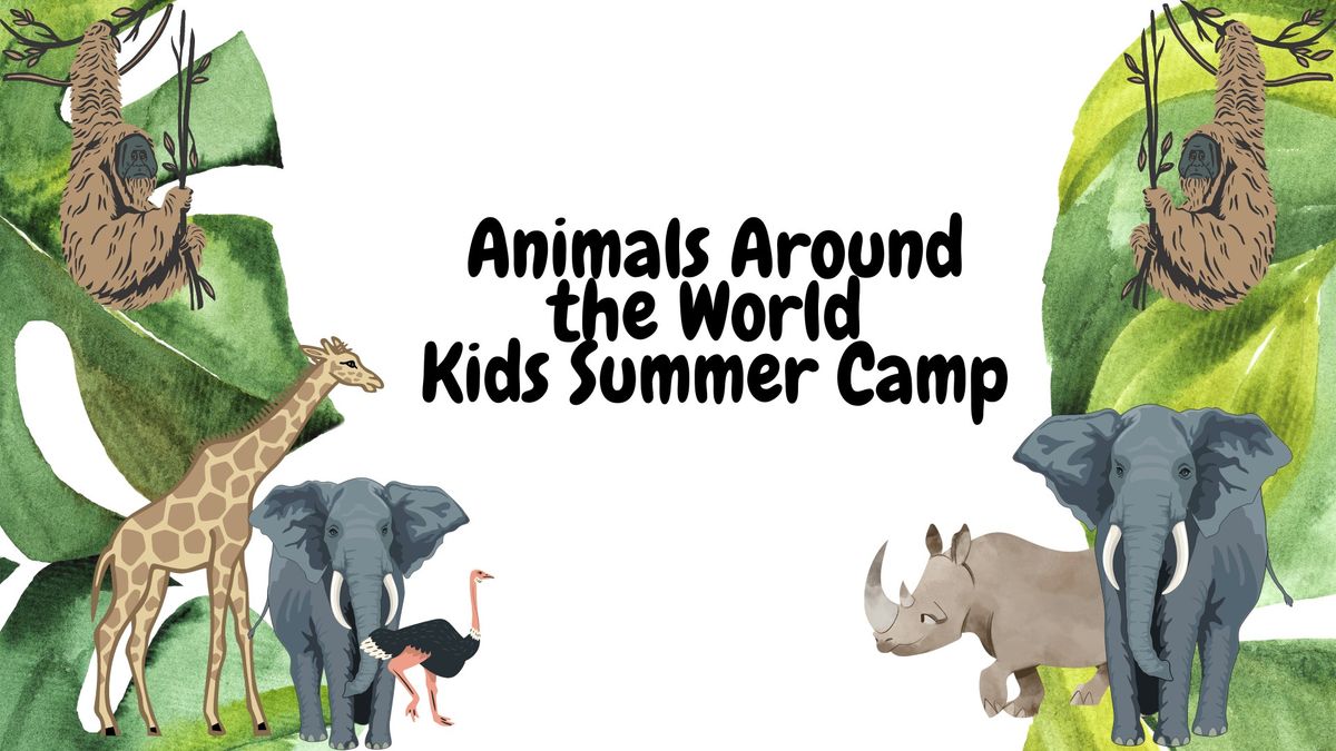 Animals Around the World Kids Summer Camp