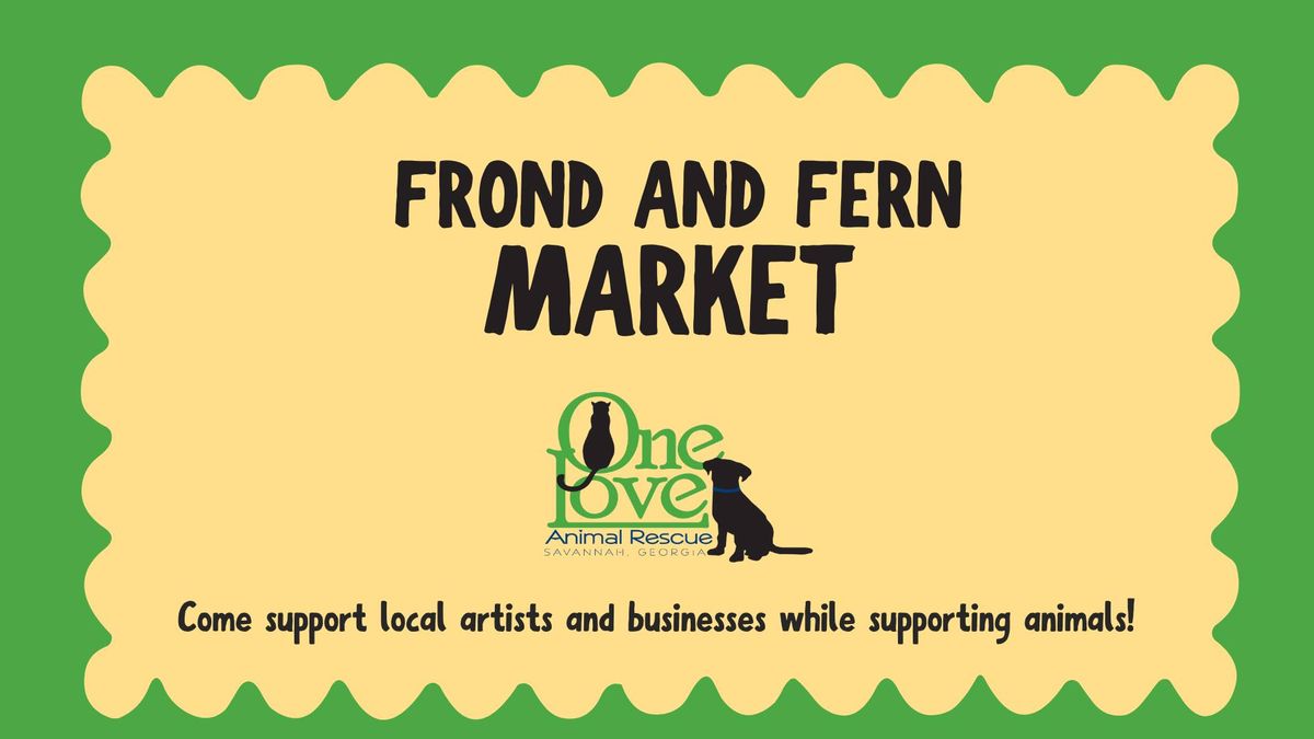 Frond and Fern Market and Adoption Event