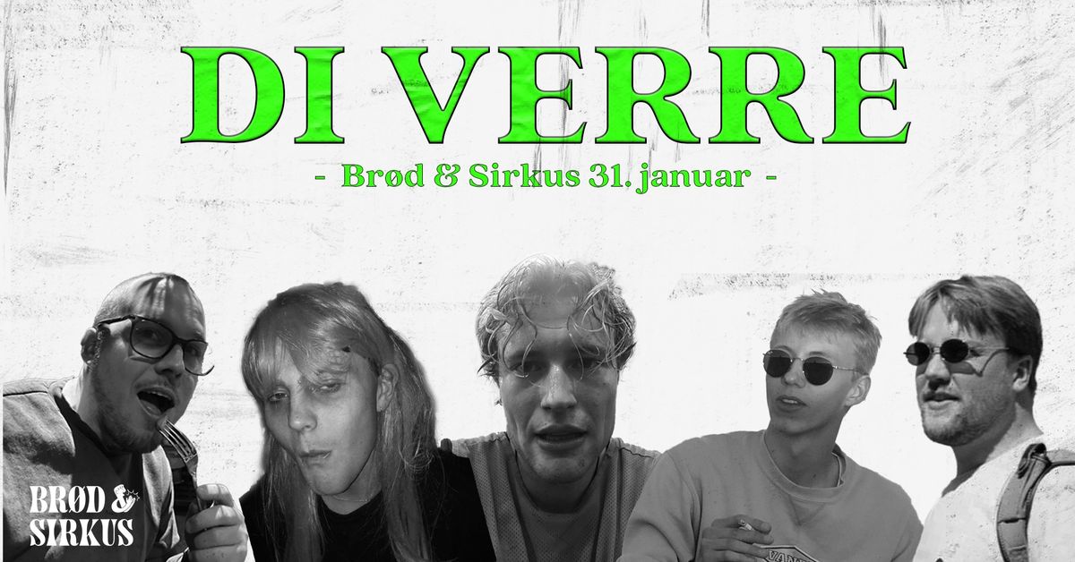 SAVE THE DATE - Di Verre spiller opp til fest p\u00e5 Br\u00f8d & Sirkus (for aller siste gang;)